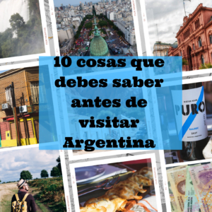 10 cosas que debes saber antes de visitar Argentina
