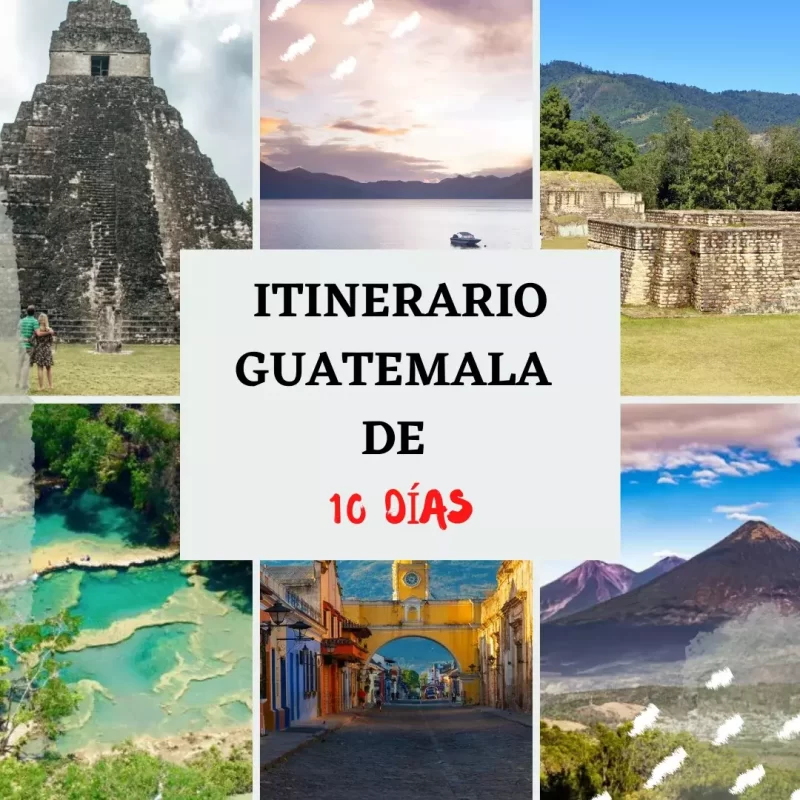 ITINERARIO GUATEMALA DE 10 DÍAS