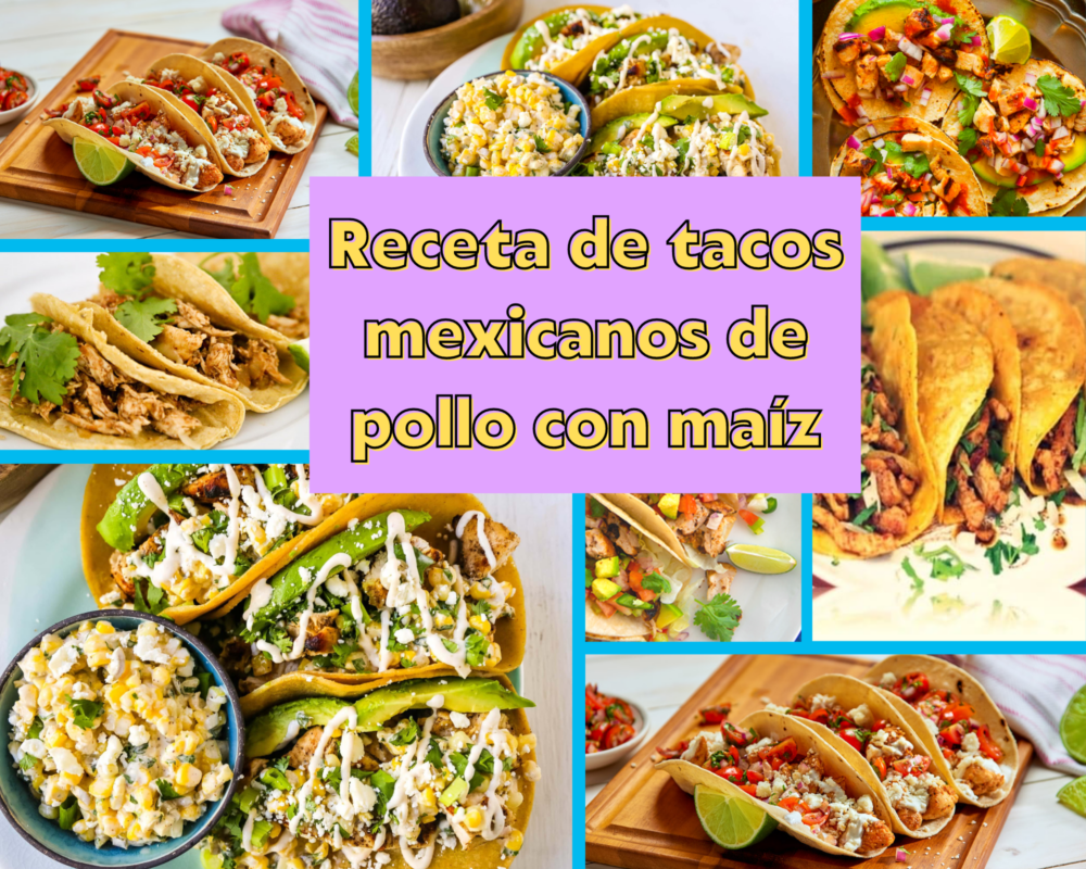 Receta de tacos mexicanos de pollo con maíz