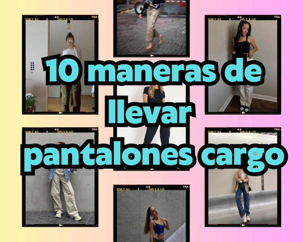 10 maneras de llevar pantalones cargo