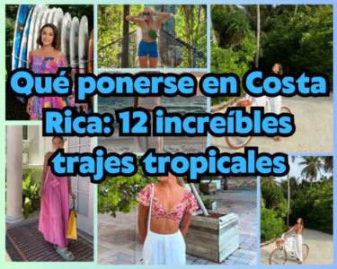Qué ponerse en Costa Rica: 12 increíbles trajes tropicales