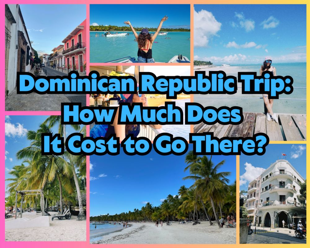 Dominican Republic Trip: How Much Does It Cost to Go There?