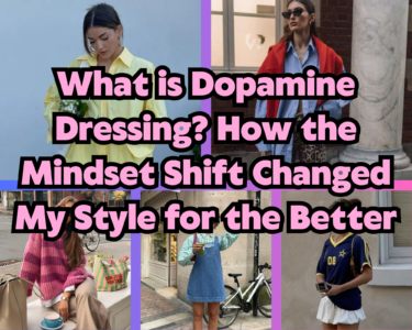 What is Dopamine Dressing? How the Mindset Shift Changed My Style for the Better